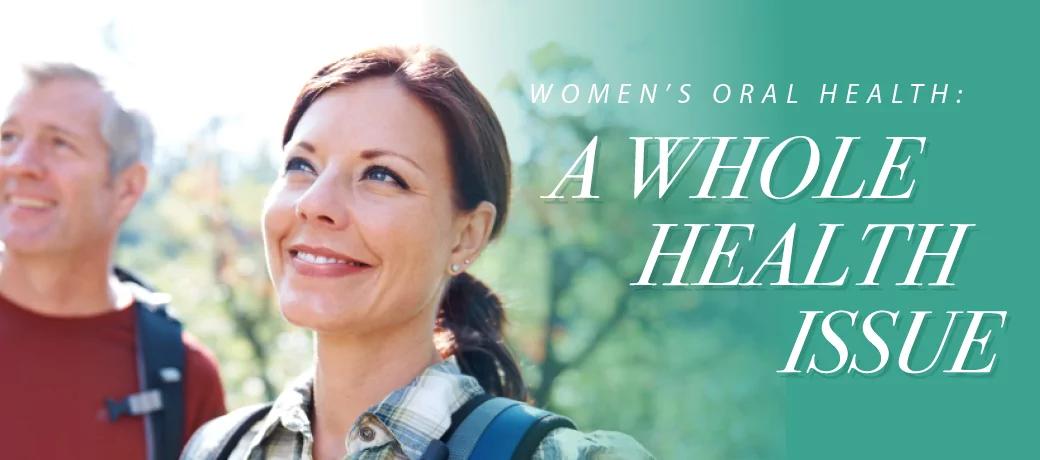 Women’s Oral Health: A Whole-Health Issue